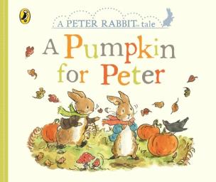 Okładka książki Peter Rabbit Tales - A Pumpkin for Peter
