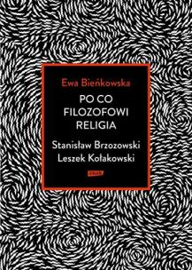 Okładka książki Po co filozofowi religia. Stanisław Brzozowski, Leszek Kołakowski