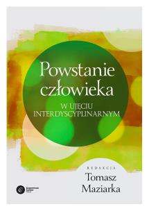 Okładka książki POWSTANIE CZŁOWIEKA W UJĘCIU INTERDYSCYPLINARNYM