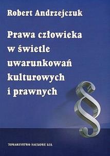 Okładka książki Prawa człowieka w świetle uwarunkowań kulturowych i prawnych