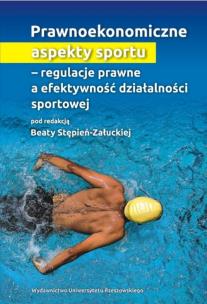 Opakowanie Prawnoekonomiczne aspekty sportu-regulacje prawne a efektywność działalności sportowej
