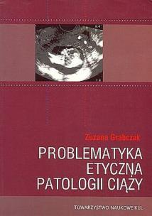 Okładka książki Problematyka etyczna patologii ciąży