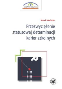 Okładka książki Przezwyciężenie statusowej determinacji karier szkolnych