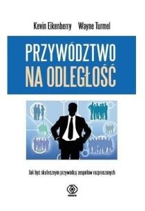 Okładka książki Przywództwo na odległość. Jak być skutecznym...