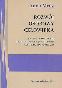 Okładka książki Rozwój osobowy człowieka Badania w kontekście teorii dezintegracji pozytywnej Kazimierza Dąbrowskie