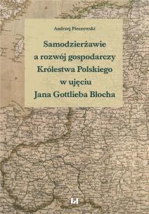 Okładka książki Samodzierżawie a rozwój gospodarczy Królestwa Polskiego w ujęciu Jana Gottlieba Blocha