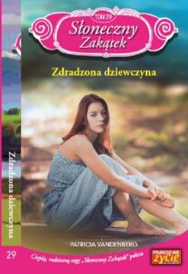 Okładka książki Słoneczny zakątek t. 29 Zdradzona dziewczyna   /K/