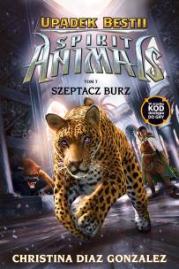 Okładka książki Spirit animals. Upadek Bestii T.7 Szeptacz burz