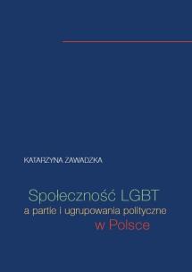 Okładka książki Społeczność LGBT a partie i ugrupowania polityczne w Polsce