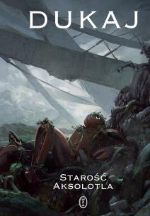 Okładka książki STAROŚĆ AKSOLOTLA