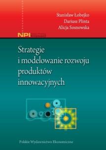 Okładka książki Strategie i modelowanie rozwoju produktów innowacyjnych