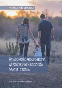 Okładka książki Świadomość pedagogiczna współczesnych rodziców oraz jej źródła