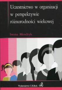 Okładka książki Uczestnictwo w organizacji w perspektywie różnorodności wiekowej