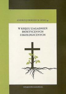 Okładka książki W kręgu zagadnień bioetycznych i ekologicznych
