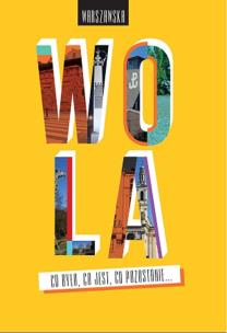 Okładka książki WARSZAWSKA WOLA CO BYŁO CO JEST CO POZOSTANIE