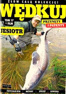Opakowanie Wędkuj. Przynęty i patenty. Tom 17 + film. Jesiotr