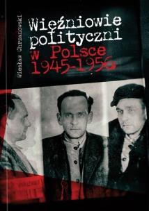 Okładka książki Więźniowie polityczni w Polsce 1945-1956