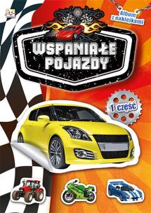 Okładka książki WSPANIAŁE POJAZDY CZĘŚĆ 1 ALBUM Z NAKLEJKAMI
