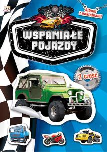 Okładka książki WSPANIAŁE POJAZDY CZĘŚĆ 2 ALBUM Z NAKLEJKAMI