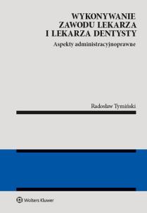 Okładka książki Wykonywanie zawodu lekarza i lekarza dentysty