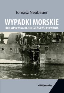 Okładka książki Wypadki morskie i ich wpływ na bezpieczeństwo pływania
