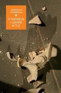 Z nadzieją i lękiem w tle. Autor: Agnieszka Świderska. Multiszop.pl Okładka książki Z nadzieją i lękiem w tle