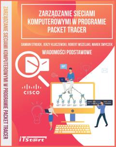 Okładka książki Zarządzanie sieciami komputerowymi w programie Packet Tracer