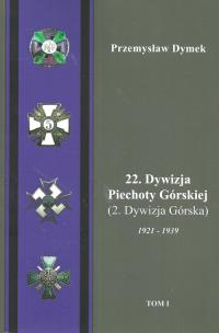 Okładka książki 22 Dywizja Piechoty Górskiej (2.Dywizja Górska) 1921-1939 Tom 1-2