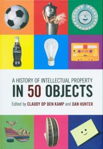 Okładka książki A History of Intellectual Property in 50 Objects