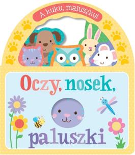 Okładka książki A kuku, maluszku! Oczy, nosek, paluszki