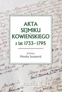 Okładka książki Akta sejmiku kowieńskiego z lat 1733-1795