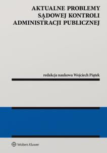 Okładka książki Aktualne problemy sądowej kontroli administracji publicznej