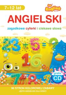 Okładka książki Angielski Zagadkowe cyferki i ciekawe słowa 7-12 lat Książka + CD