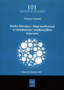 Okładka książki Bańka filtrująca i błąd konfirmacji w świadomości użytkowanika Internetu