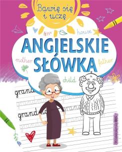 Okładka książki Bawię się i uczę. Angielskie słówka