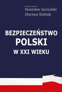 Okładka książki Bezpieczeństwo Polski w XXI wieku