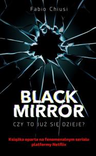 Okładka książki Black Mirror Czy to już się dzieje