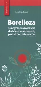 Okładka książki Borelioza - praktyczne rozwiązania, dla lekarzy rodzinnych, pediatrów i internistów