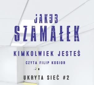 Okładka książki CD MP3 KIMKOLWIEK JESTEŚ UKRYTA SIEĆ TOM