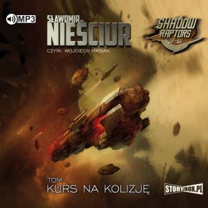 Okładka książki CD MP3 KURS NA KOLIZJĘ SHADOW RAPTORS TOM 1