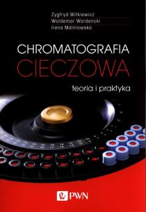 Chromatografia cieczowa - teoria i praktyka. Autor: Witkiewicz Zygfryd, Waldemar Wardencki, Irena Malinowska. Multiszop.pl Okładka książki Chromatografia cieczowa - teoria i praktyka