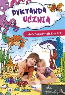 Okładka książki Dyktanda ucznia zbiór tekstów kl.1-3