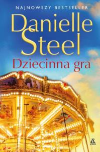 Dziecinna gra. Autor: Danielle Steel. Multiszop.pl Okładka książki Dziecinna gra