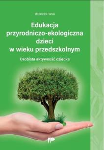 Okładka książki Edukacja przyrodniczo-ekologiczna dzieci w wieku..