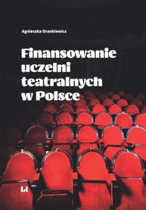 Okładka książki Finansowanie uczelni teatralnych w Polsce