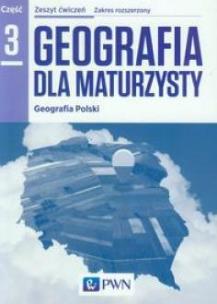 Okładka książki Geografia LO 3 Dla maturzysty ćw. ZR w.2014 PWN