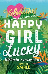 Okładka książki HAPPY GIRL LUCKY HISTORIA SZCZĘŚCIARY