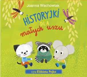 Okładka książki Historyjki dla małych uszu - Audiobook