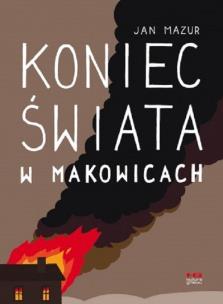 Okładka książki KONIEC ŚWIATA W MAKOWICACH