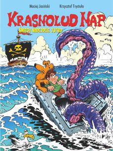 Krasnolud Nap T.3 Śmiech nadejdzie jutro. Autor: Maciej Jasiński, Krzysztof Trystuła. Multiszop.pl Okładka książki Krasnolud Nap T.3 Śmiech nadejdzie jutro